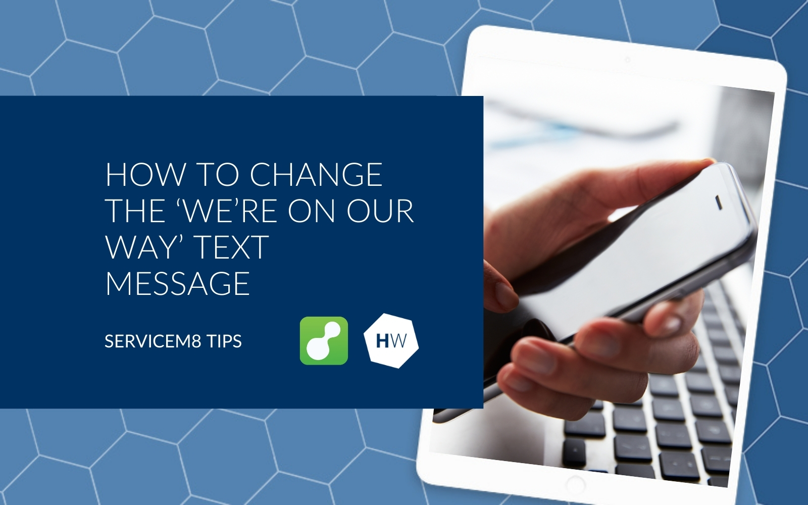 How to change the ‘we’re on our way’ text message