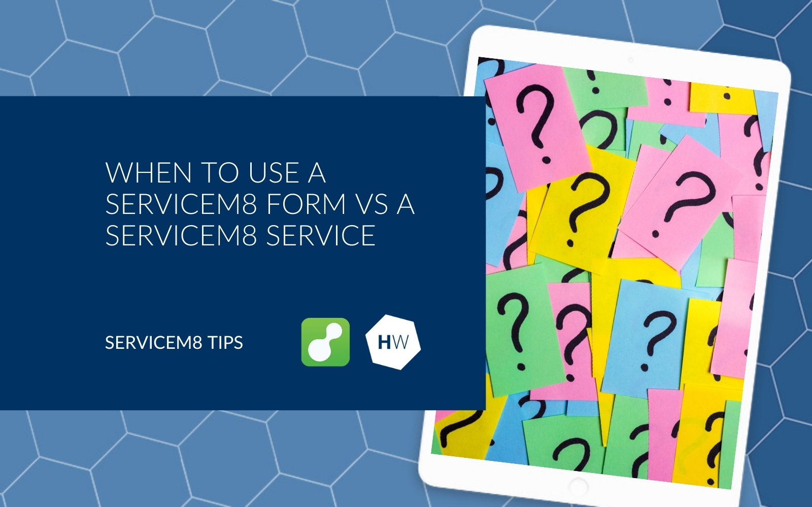 When to use a ServiceM8 Form vs a ServiceM8 Service