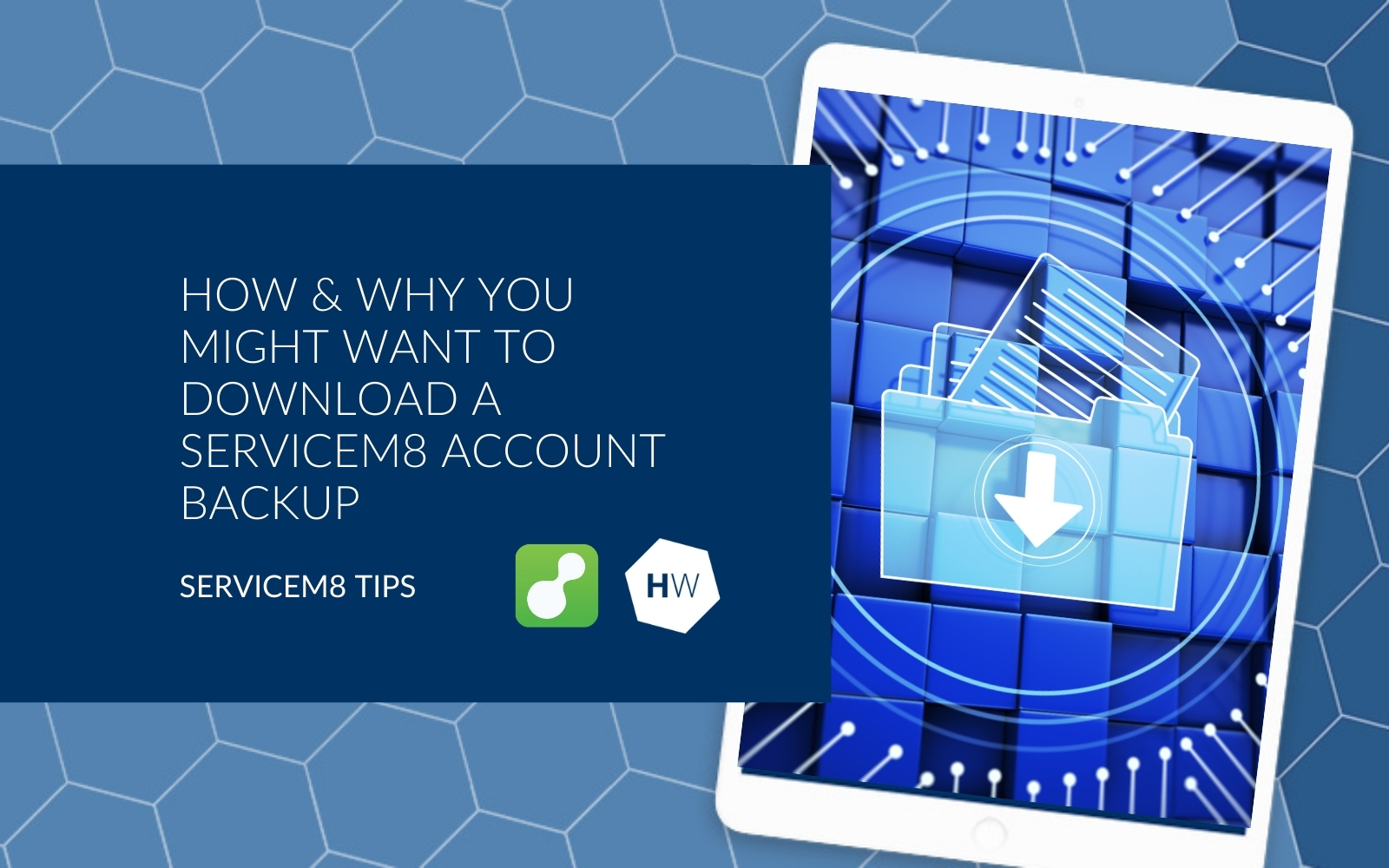How & Why you might want to download a ServiceM8 account backup