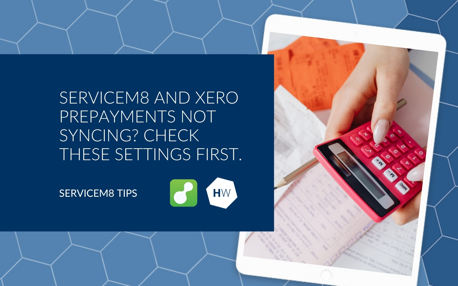 ServiceM8 and Xero prepayments not syncing Check these settings first.