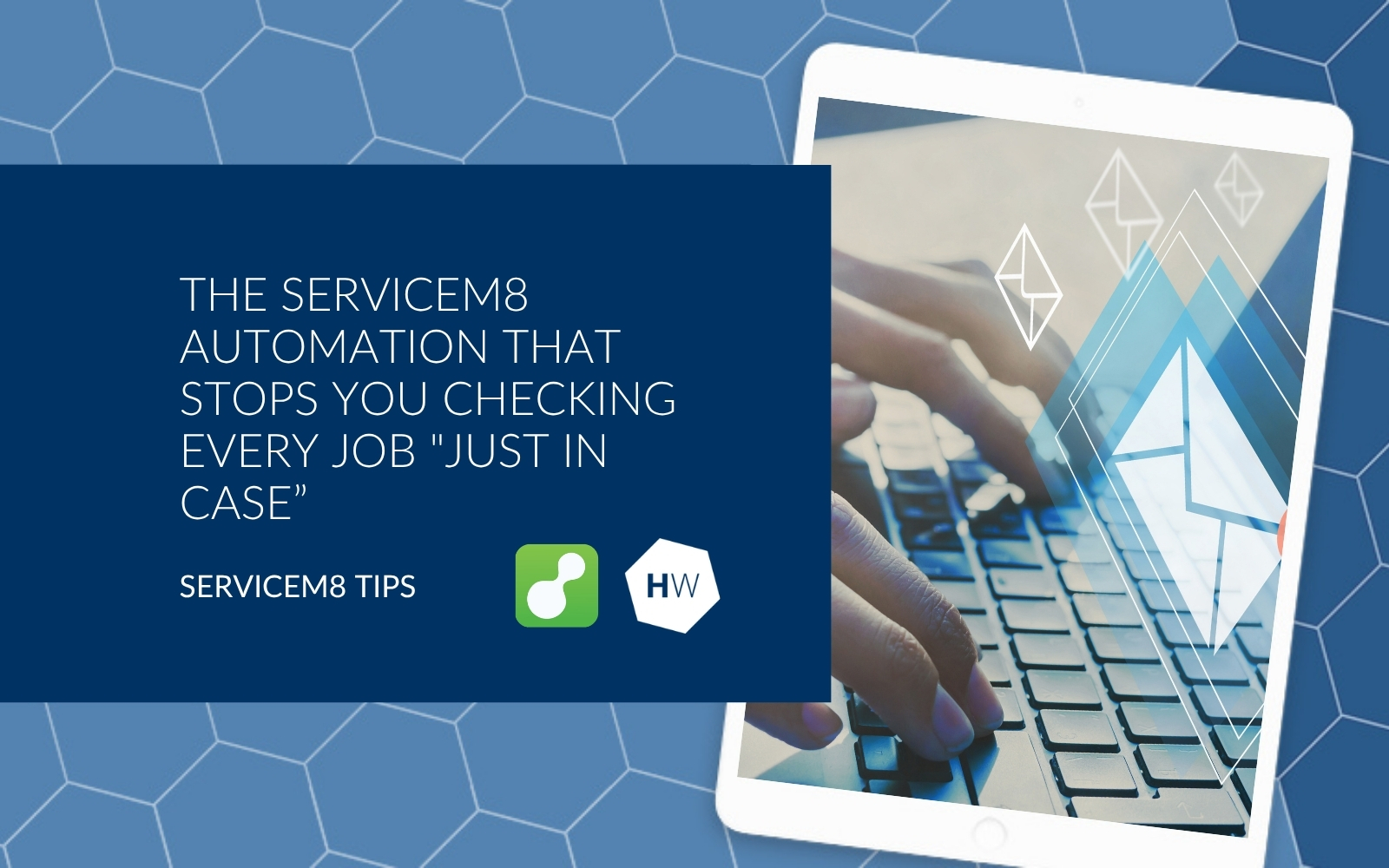 The ServiceM8 automation that stops you checking every job just in case”