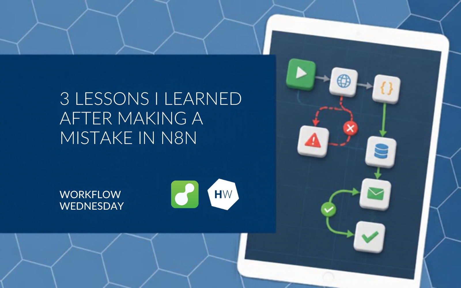 3 lessons I learned after making a mistake in n8n